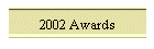 2002 Awards