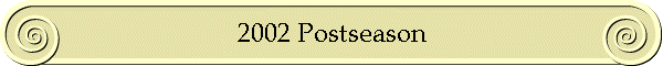 2002 Postseason