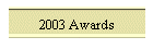 2003 Awards