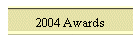 2004 Awards