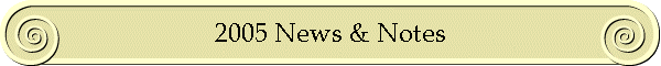 2005 News & Notes