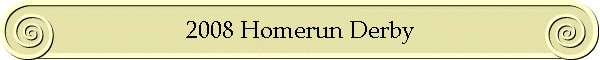 2008 Homerun Derby