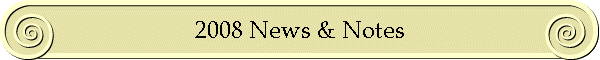 2008 News & Notes