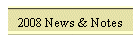 2008 News & Notes