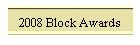 2008 Block Awards