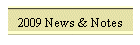 2009 News & Notes