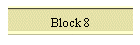 Block 8
