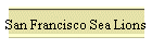 San Francisco Sea Lions