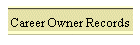 Career Owner Records
