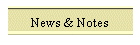 News & Notes
