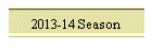2013-14 Season