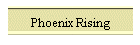Phoenix Rising
