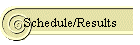 Schedule/Results