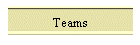 Teams